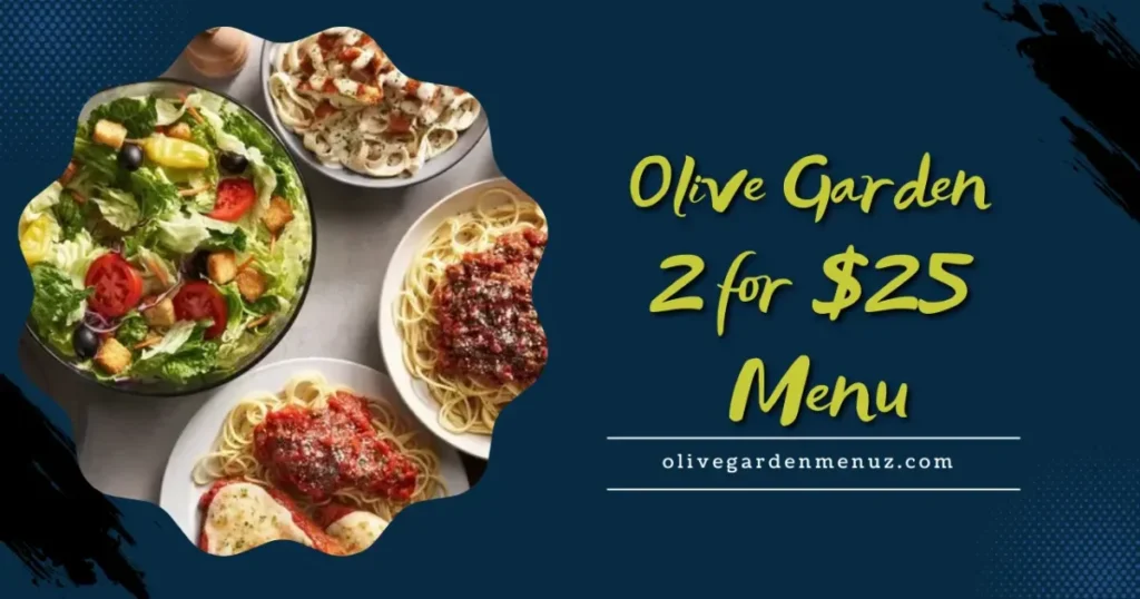 Olive Garden Menu 2 for $25 With Prices